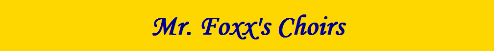 Mr. Foxx's Choirs